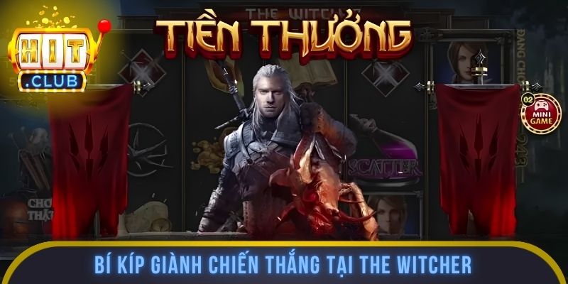 Bí kíp giành chiến thắng tại the witcher