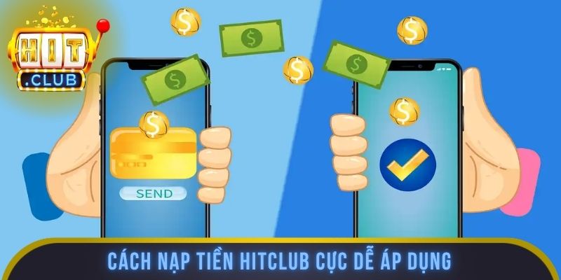 Cách nạp tiền HITCLUB cực dễ áp dụng