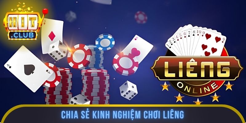 Chia sẻ kinh nghiệm chơi liêng