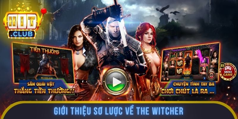 Giới thiệu sơ lược về the witcher