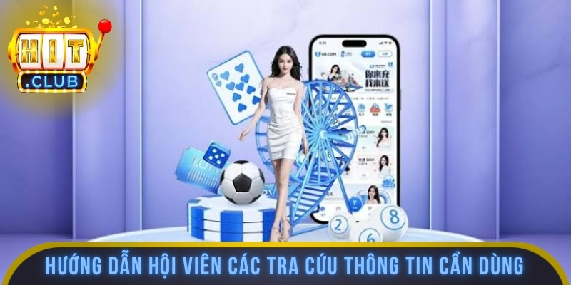 Hướng dẫn hội viên các tra cứu thông tin cần dùng