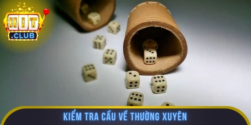 Kiểm tra cầu về thường xuyên