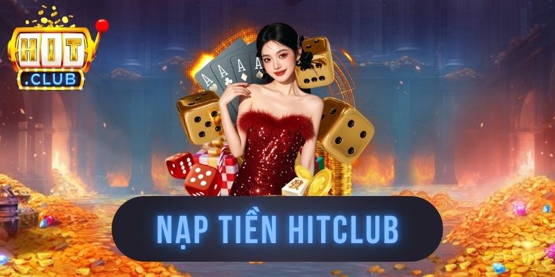 Nạp Tiền HITCLUB
