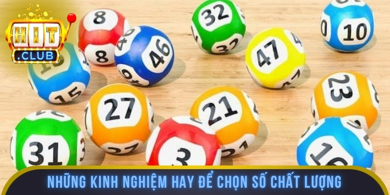 Những kinh nghiệm hay để chọn số chất lượng