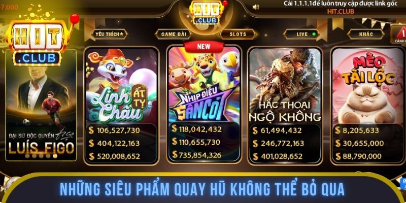 Những siêu phẩm quay hũ không thể bỏ qua