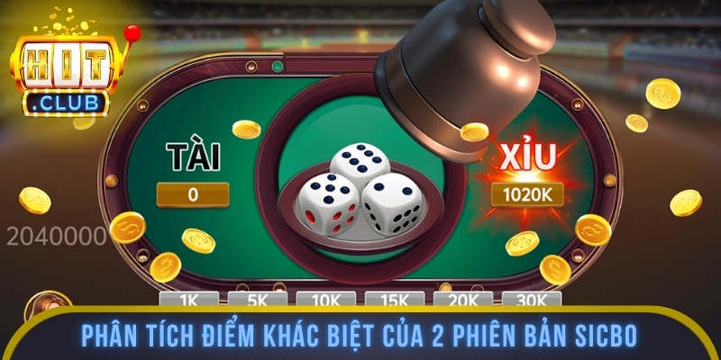 Phân tích điểm khác biệt của 2 phiên bản Sicbo