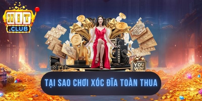 Tại Sao Chơi Xóc Đĩa Toàn Thua