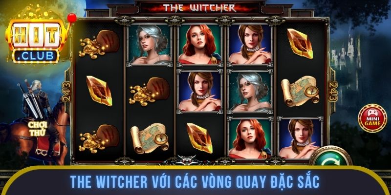 The witcher với các vòng quay đặc sắc